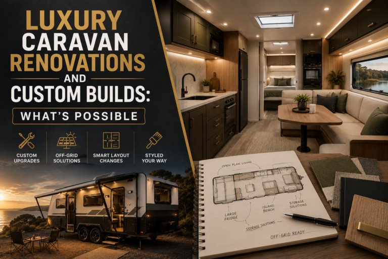 Luxury Caravan Renovations and Custom Builds